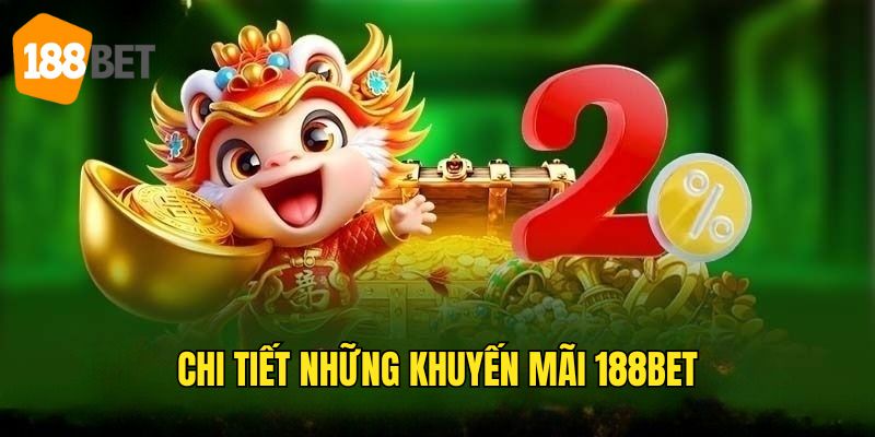 Các sự kiện ưu đãi tại 188bet