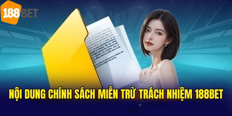 Cụ thể nội dung trong chính sách về miễn trừ trách nhiệm tại 188bet