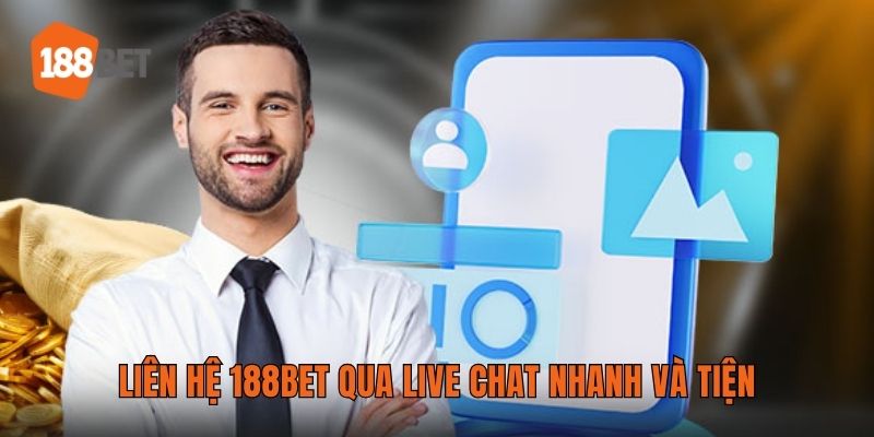 Liên hệ 188BET qua live chat nhanh và tiện