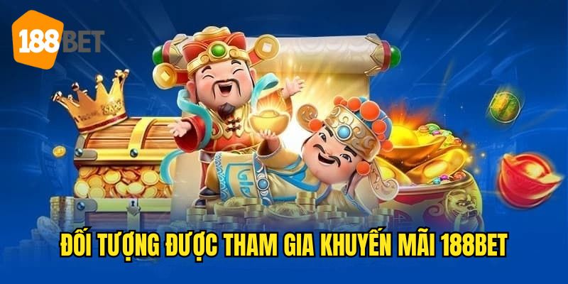 Những người được phép tham gia chương trình ưu đãi 188bet