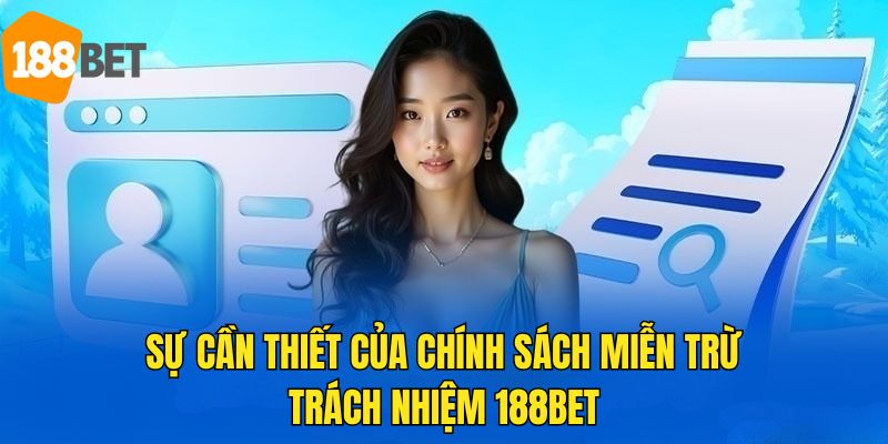 Tầm quan trọng của chính sách miễn trách nhiệm 188bet